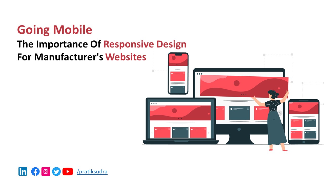 Going Mobile - The Importance of Responsive Design for Manufacturer's Websites